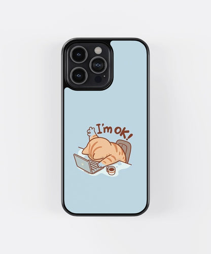 I'm Ok Cat Glass Case